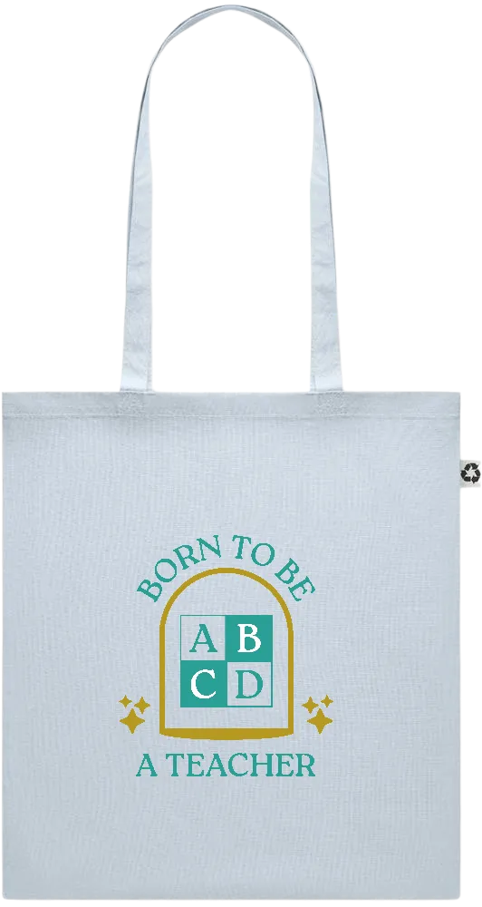 Born to be a Teacher Design - Recycled cotton colored shopping bag