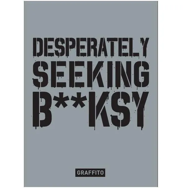 Desperately Seeking B**ksy